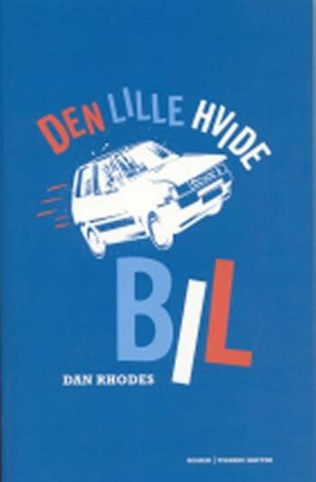Billede af Den Lille Hvide Bil - Dan Rhodes - Bog