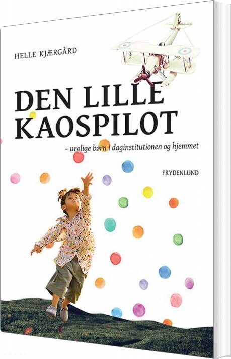Billede af Den Lille Kaospilot - Helle Kjærgård - Bog