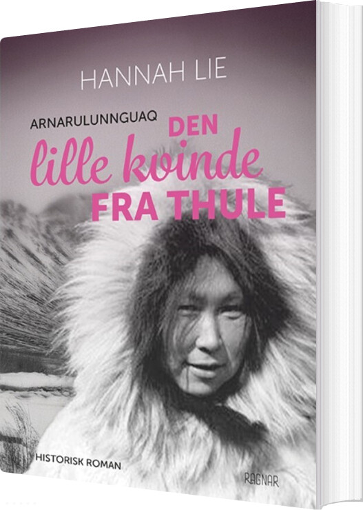 Den Lille Kvinde Fra Thule - Arnarulunnguaq - Hannah Lie - Bog