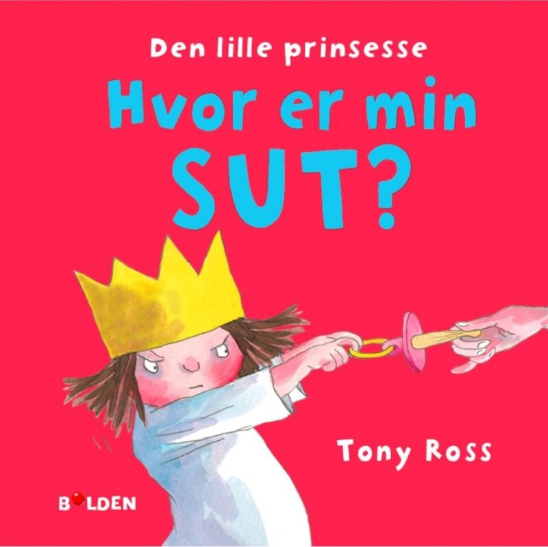 Billede af Den Lille Prinsesse: Hvor Er Min Sut? - Tony Ross - Bog hos Gucca.dk