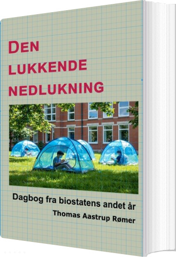 Den Lukkende Nedlukning - Thomas Aastrup Rømer - Bog