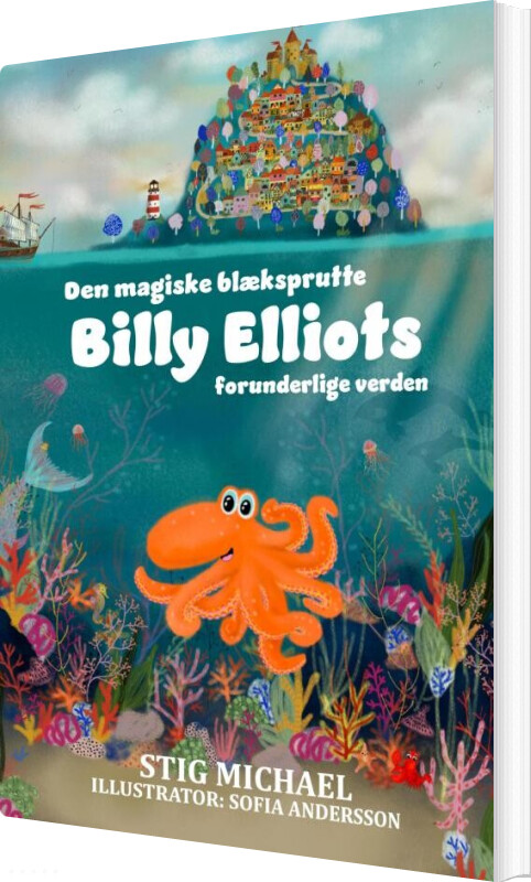 Den Magiske Blæksprutte Billy Elliots Forunderlige Verden - Stig Michael - Bog