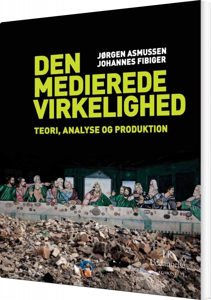 Billede af Den Medierede Virkelighed - Teori, Analyse Og Produktion - Johannes Fibiger - Bog