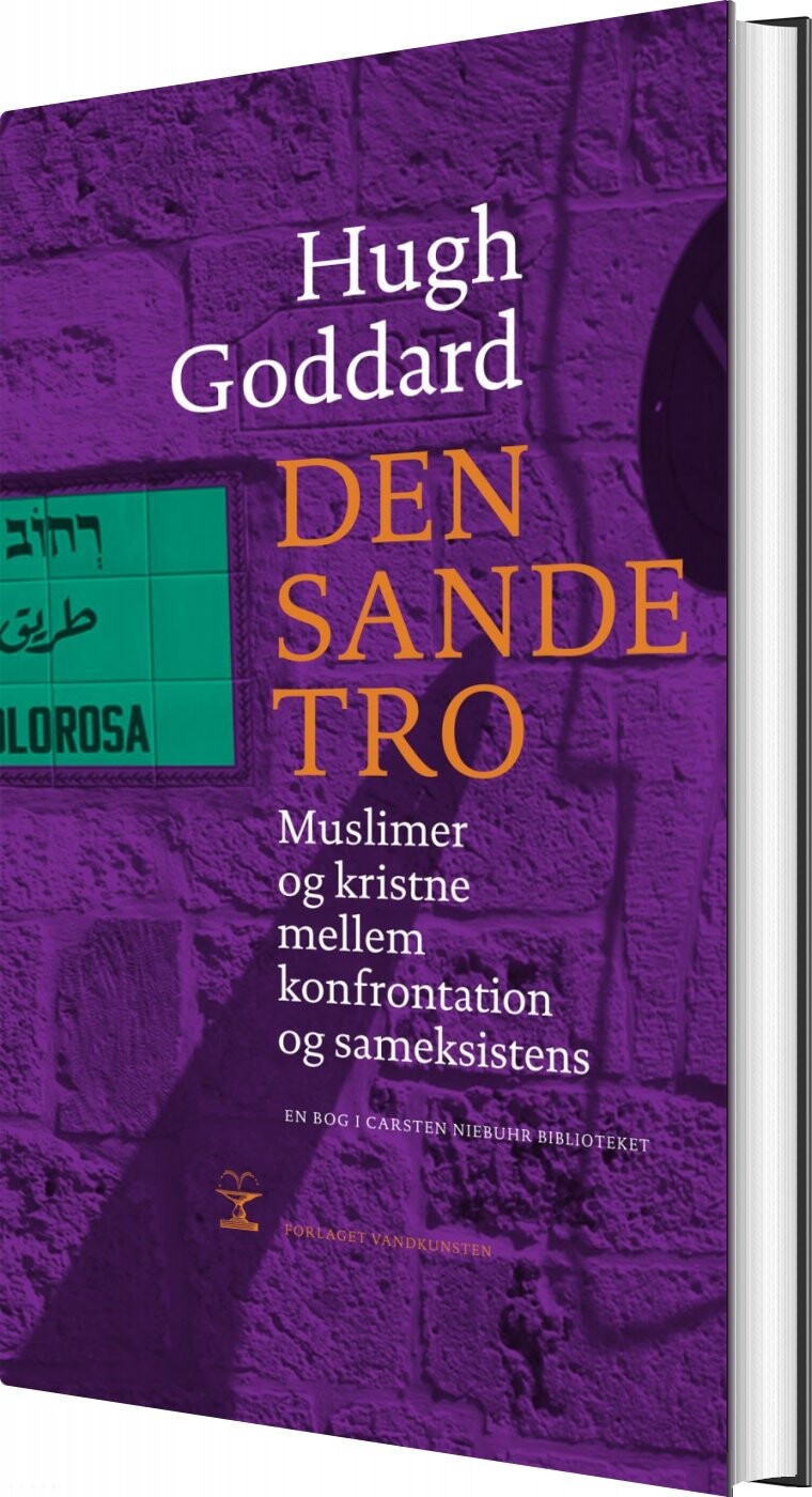 Den Sande Tro - Hugh Goddard - Bog