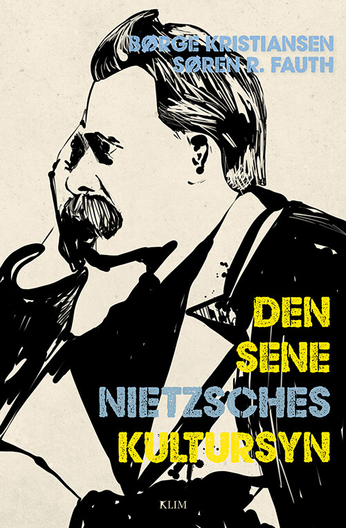 Den Sene Nietzsches Kultursyn - Børge Kristiansen - Bog