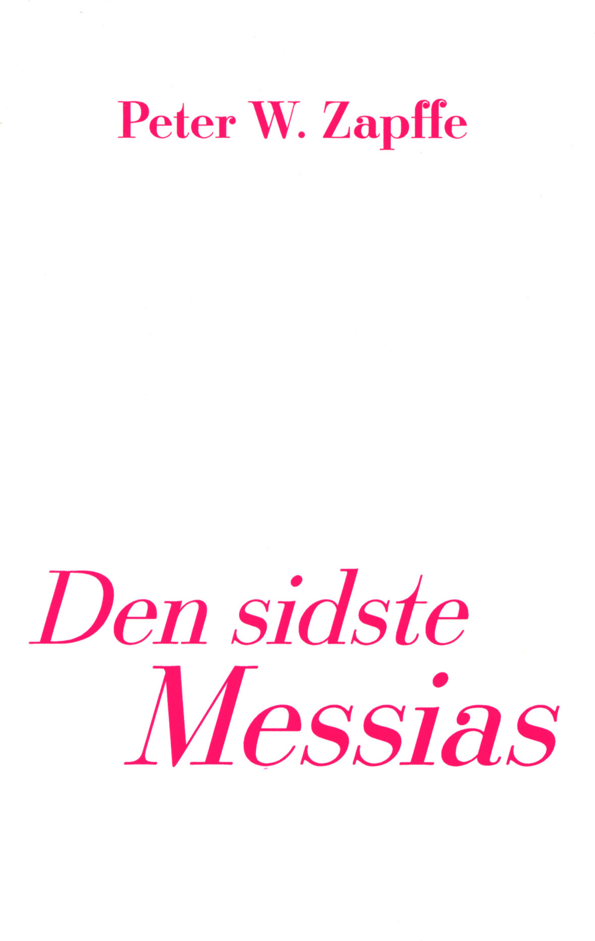 Billede af Den Sidste Messias - Peter W. Zapffe - Bog