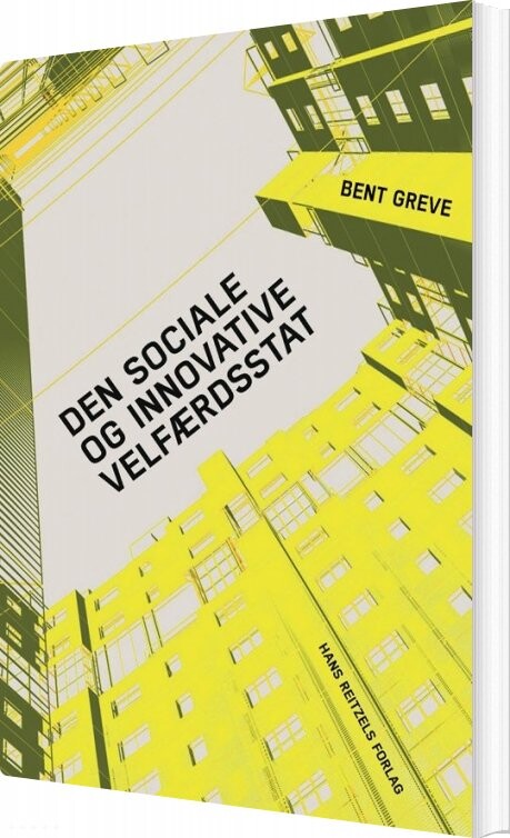 Billede af Den Sociale Og Innovative Velfærdsstat - Bent Greve - Bog