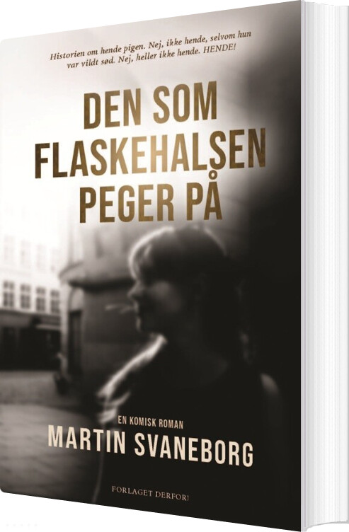 Den Som Flaskehalsen Peger På - Martin Svaneborg - Bog