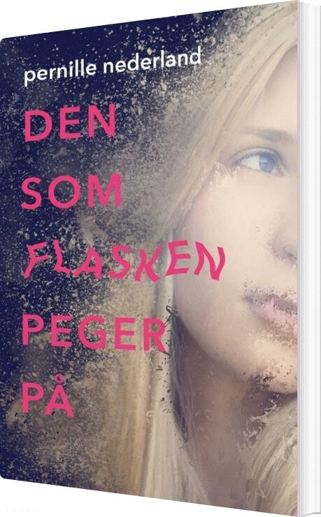 Billede af Den Som Flasken Peger På - Pernille Nederland - Bog