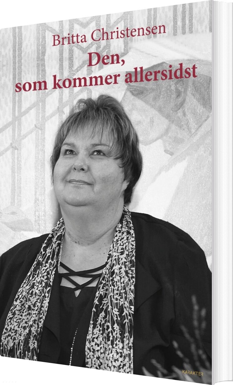 Billede af Den, Som Kommer Allersidst - Britta Christensen - Bog