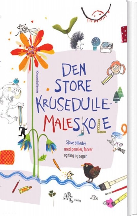 Billede af Den Store Krusedulle-maleskole - Lav Sjove Billeder Med Pensler, Farver, Saks Og Papir - Bernd Mölck-tassel - Bog