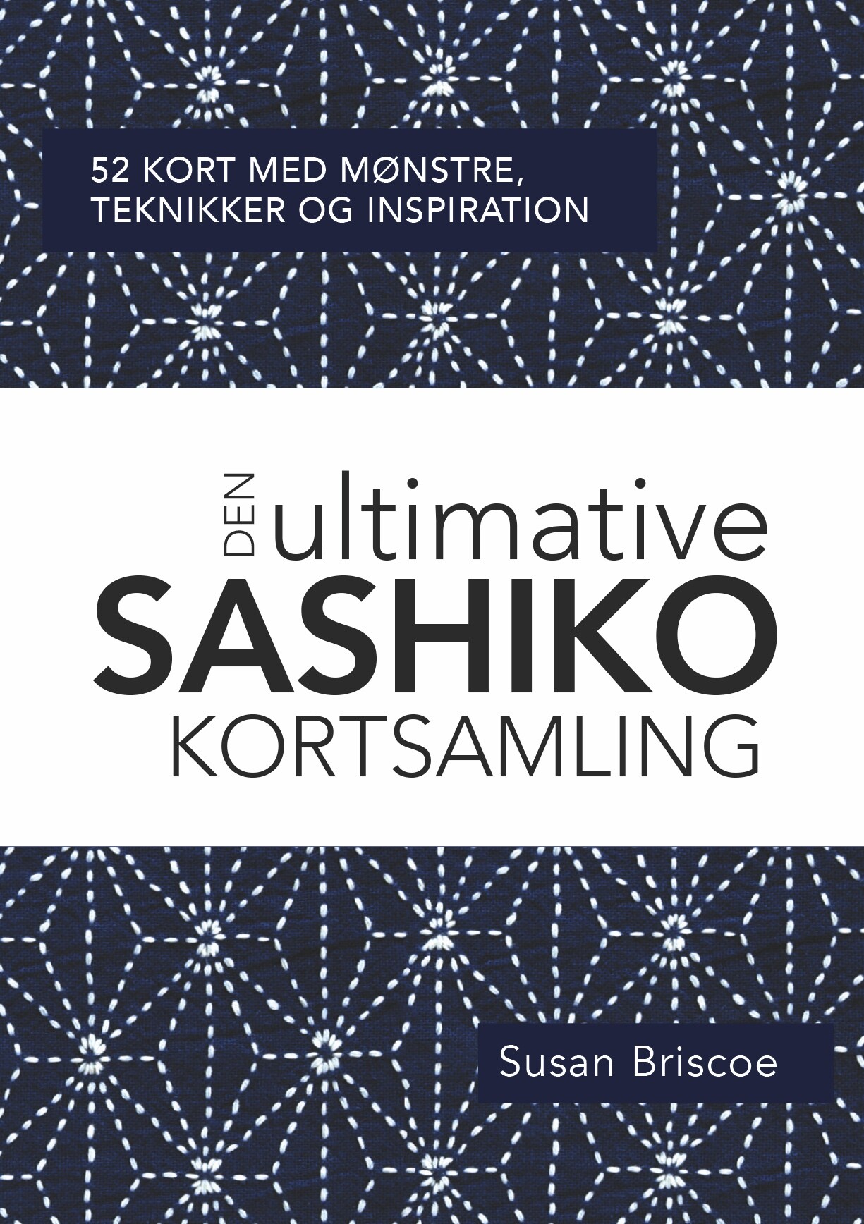 Den Ultimative Sashiko Kortsamling - Susan Briscoe - Bog