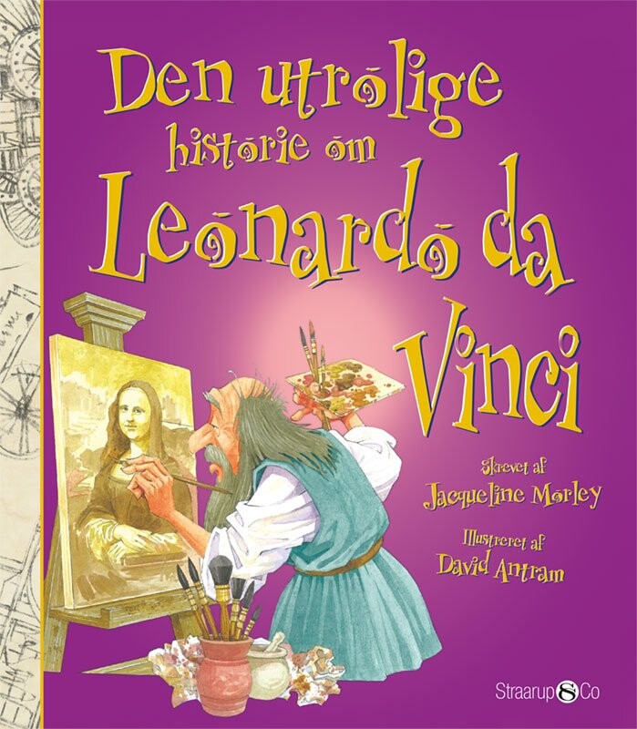 Billede af Den Utrolige Historie Om Leonardo Da Vinci - Jacqueline Morley - Bog hos Gucca.dk