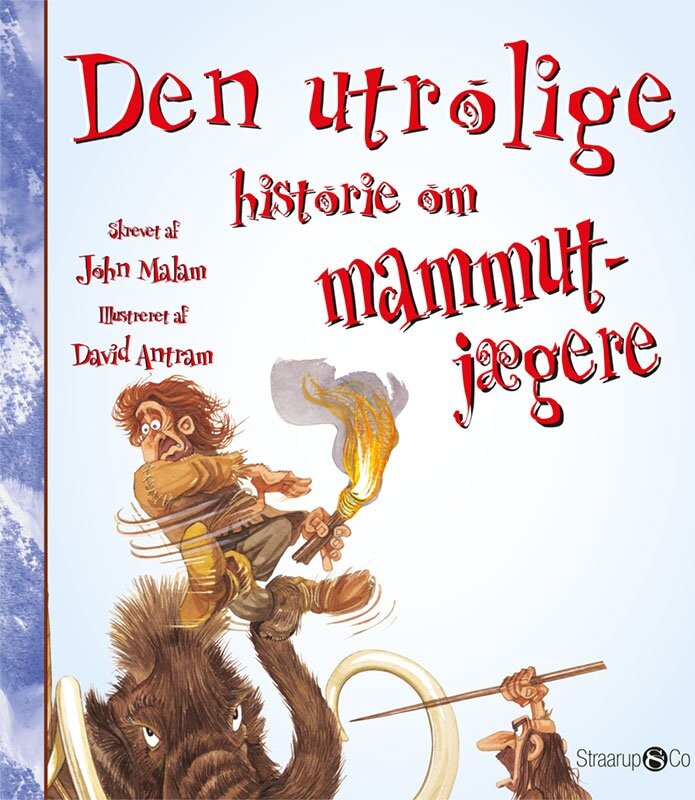 Billede af Den Utrolige Historie Om Mammutjægere - John Malam - Bog hos Gucca.dk