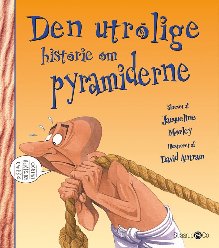 Billede af Den Utrolige Historie Om Pyramiderne - Jacqueline Morley - Bog hos Gucca.dk