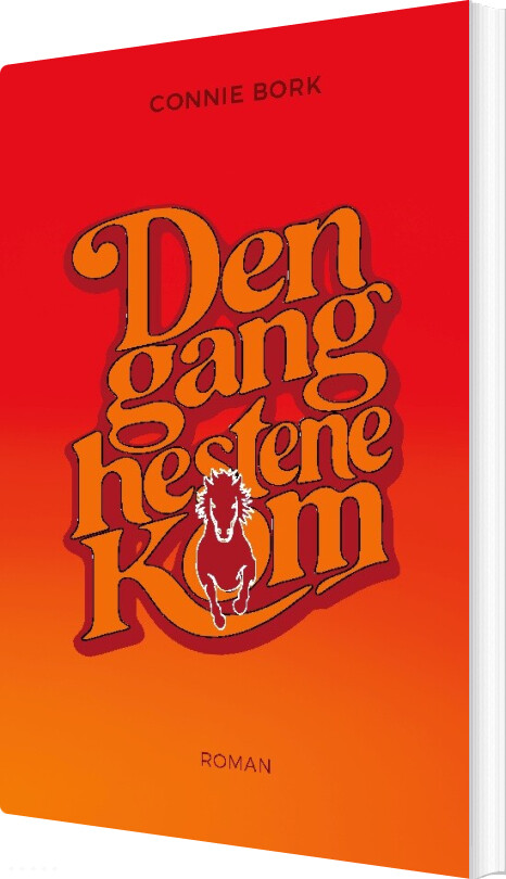 Dengang Hestene Kom - Connie Bork - Bog
