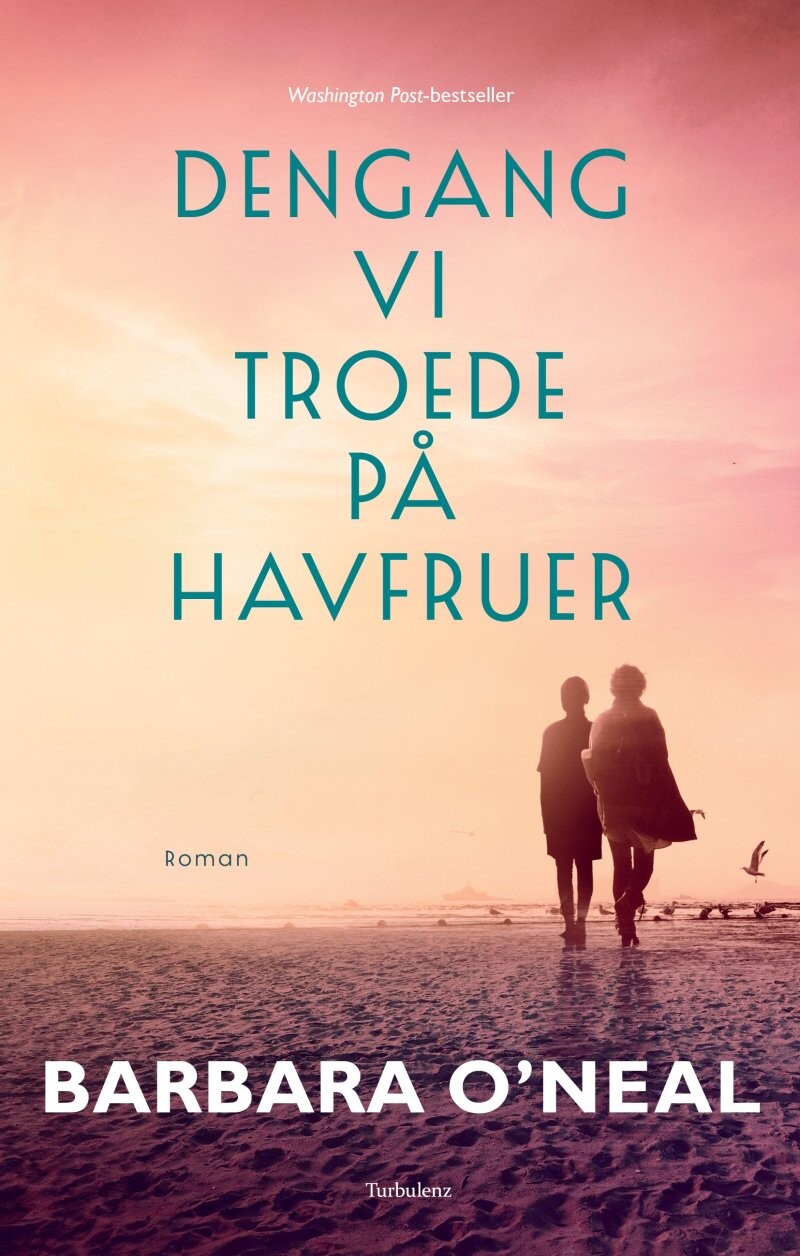 Dengang Vi Troede På Havfruer - Barbara O'neal - Bog