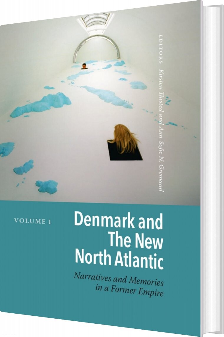 Billede af Denmark And The New North Atlantic Bind 1-2 - Kirsten Thisted - English Book