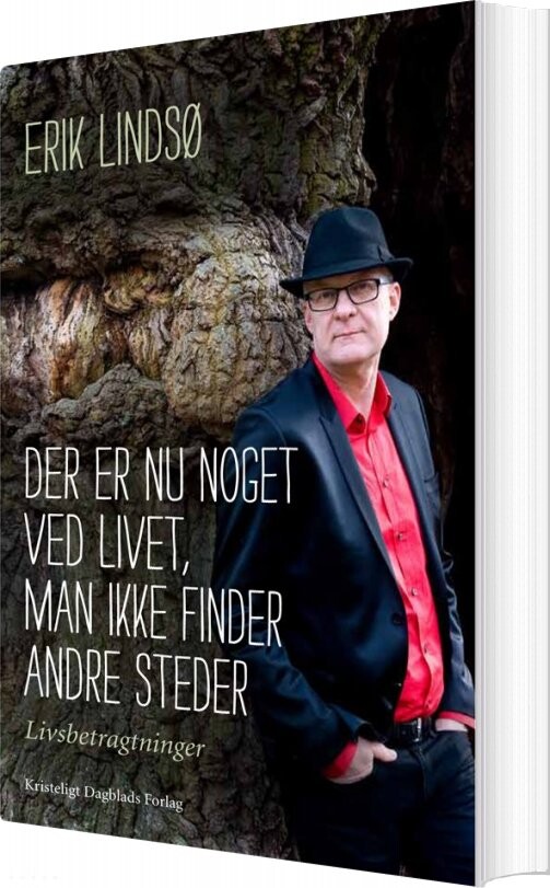 Der Er Nu Noget Ved Livet, Man Ikke Finder Andre Steder - Erik Lindsø - Bog