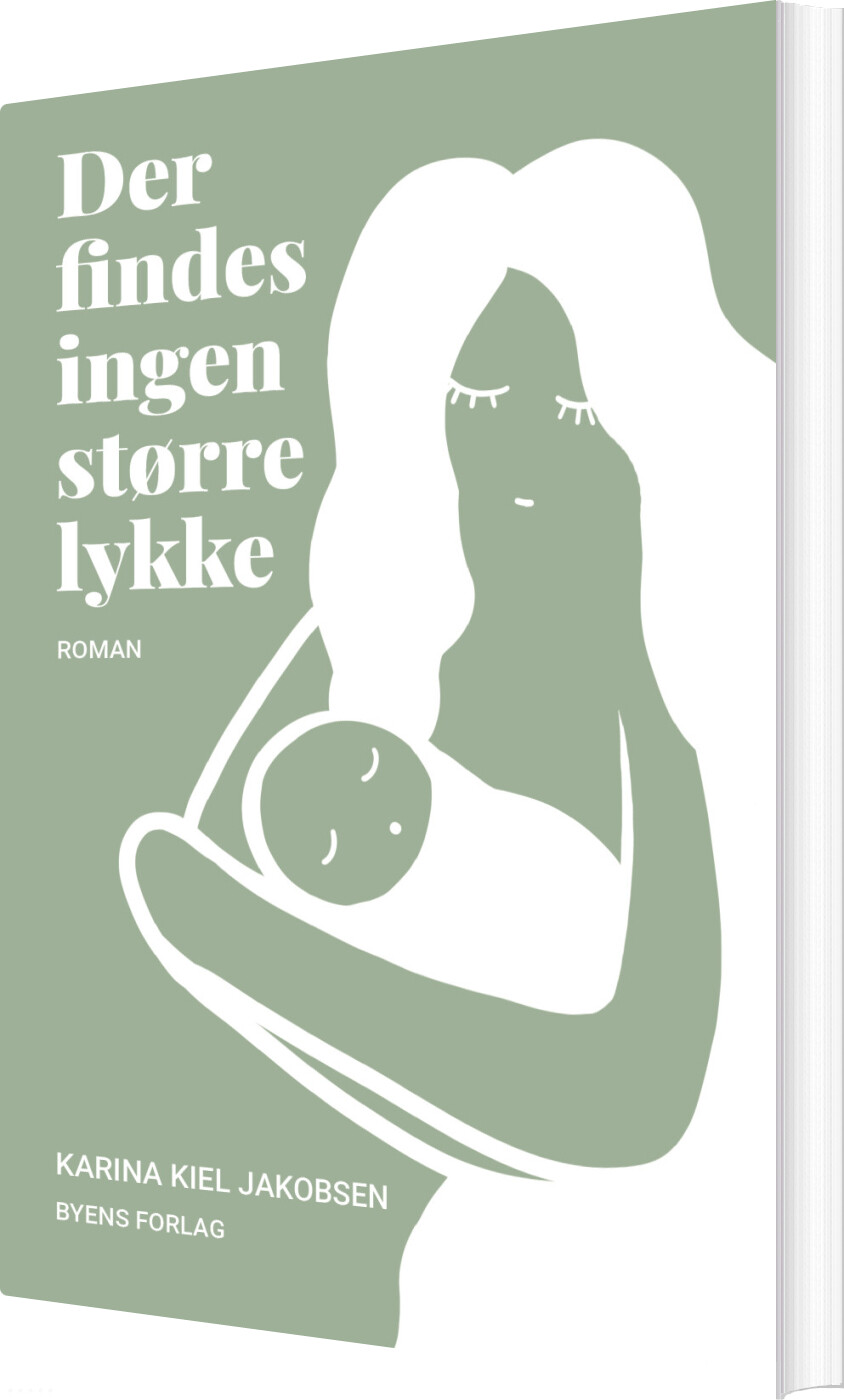 Billede af Der Findes Ingen Større Lykke - Karina Kiel Jakobsen - Bog