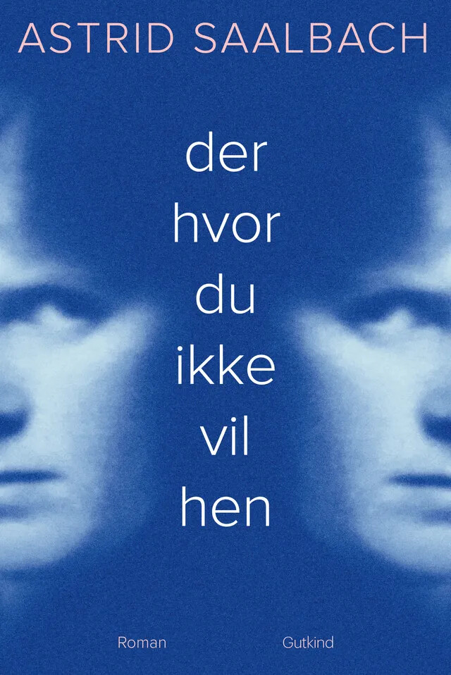 Der Hvor Du Ikke Vil Hen - Astrid Saalbach - Bog