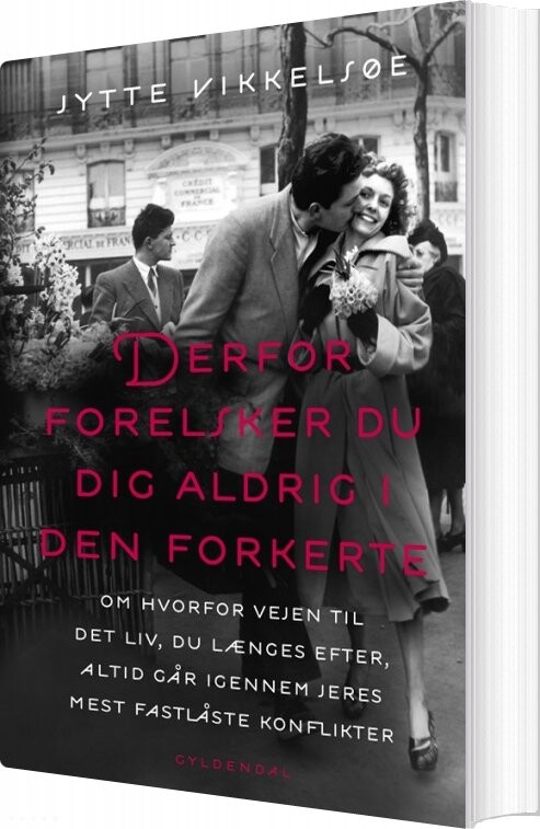 Billede af Derfor Forelsker Du Dig Aldrig I Den Forkerte - Jytte Vikkelsøe - Bog
