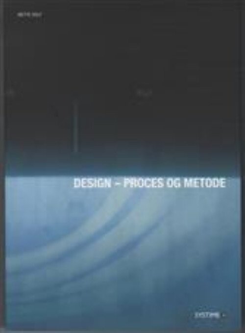 Design - Proces Og Metode - Mette Volf - Bog