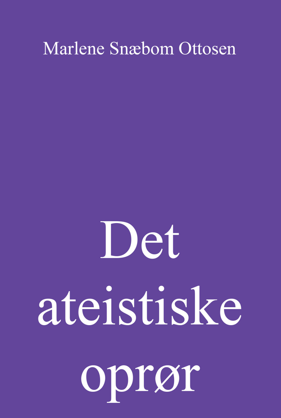 Billede af Det Ateistiske Oprør - Marlene Snæbom Ottosen - Bog