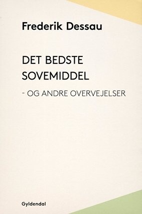 Billede af Det Bedste Sovemiddel - Og Andre Overvejelser - Frederik Dessau - Bog