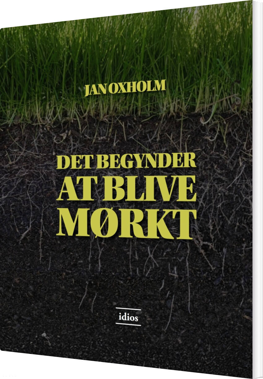 Det Begynder At Blive Mørkt - Jan Oxholm - Bog