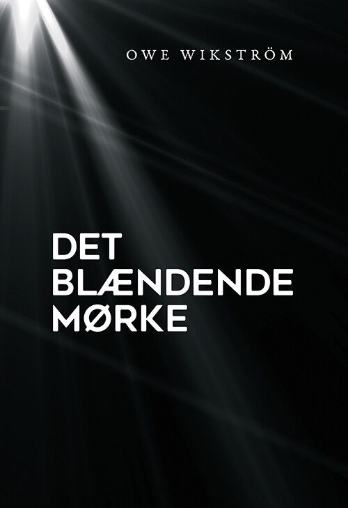 Billede af Det Blændende Mørke - Owe Wikström - Bog