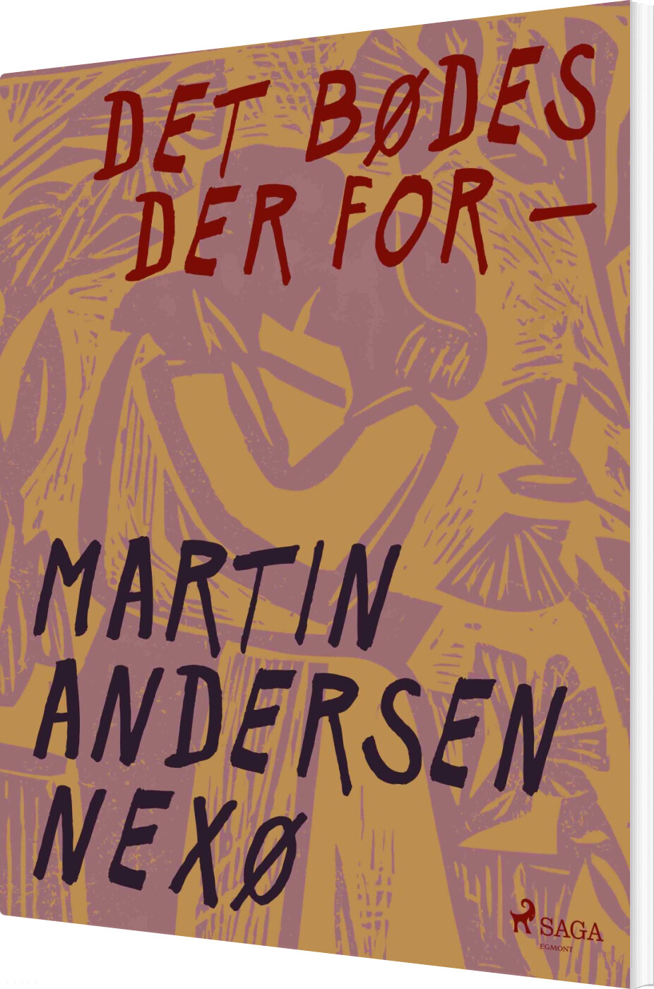 Det Bødes Der For - Martin Andersen Nexø - Bog