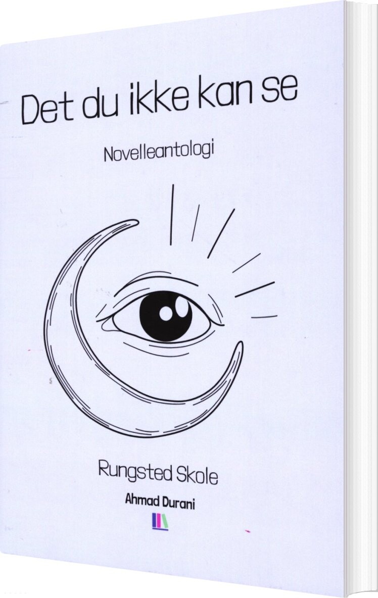 Billede af Det Du Ikke Kan Se - Novelleantologi - Rungsted Skole - Ahmad Durani - Bog