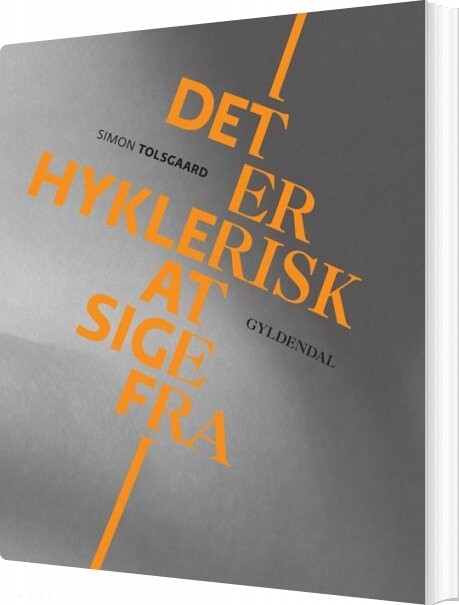 Billede af Det Er Hyklerisk At Sige Fra - Simon Tolsgaard - Bog