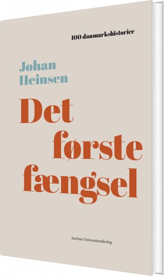 Billede af 100 Danmarkshistorier - Det Første Fængsel - Johan Heinsen - Bog
