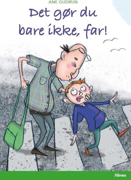 Billede af Det Gør Du Bare Ikke, Far! Grøn Læseklub - Ane Gudrun Art - Bog
