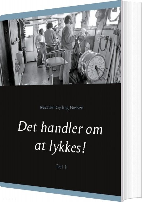 Det Handler Om At Lykkes! - Michael Gylling Nielsen - Bog