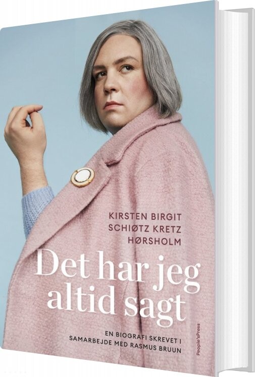 Det Har Jeg Altid Sagt - Biografi - Kirsten Birgit Schiøtz Kretz Hørsholm - Bog