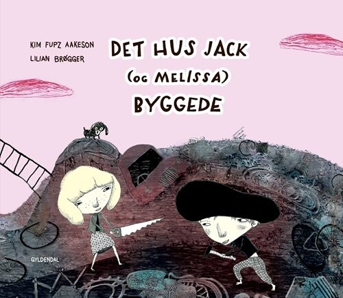 Det Hus Jack (og Melissa) Byggede - Kim Fupz Aakeson - Bog