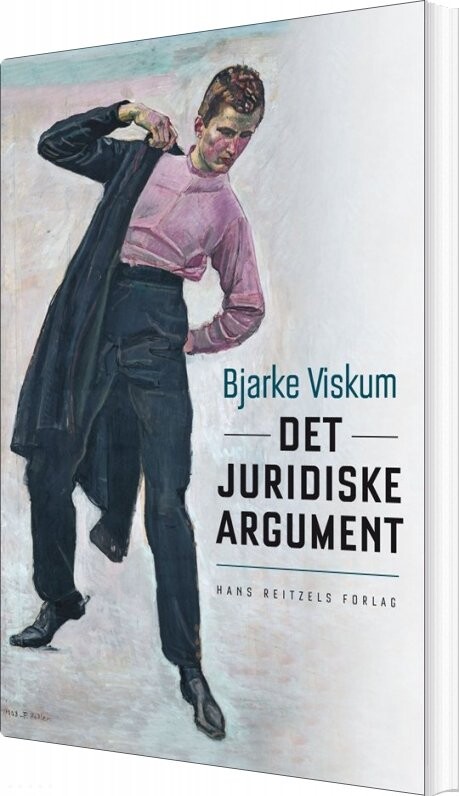 Det Juridiske Argument - Bjarke Viskum - Bog
