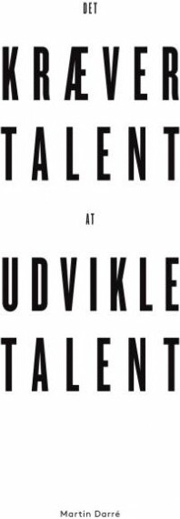 Det Kræver Talent At Udvikle Talent - Martin Darré - Bog