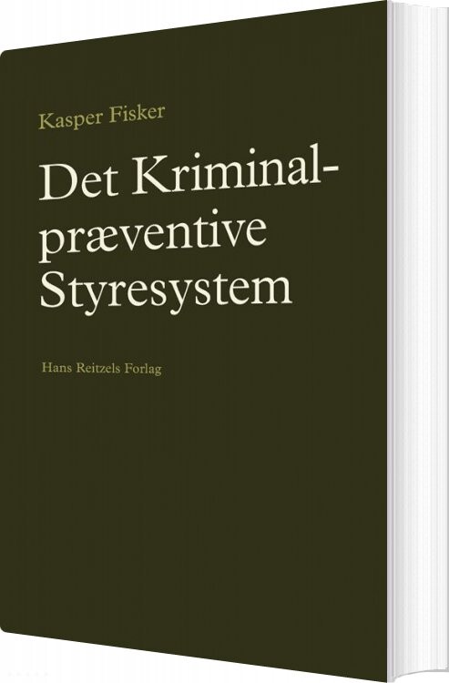 Det Kriminalpræventive Styresystem - Kasper Fisker - Bog