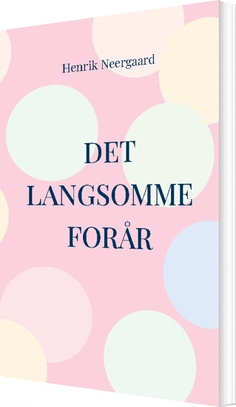 Billede af Det Langsomme Forår - Henrik Neergaard - Bog