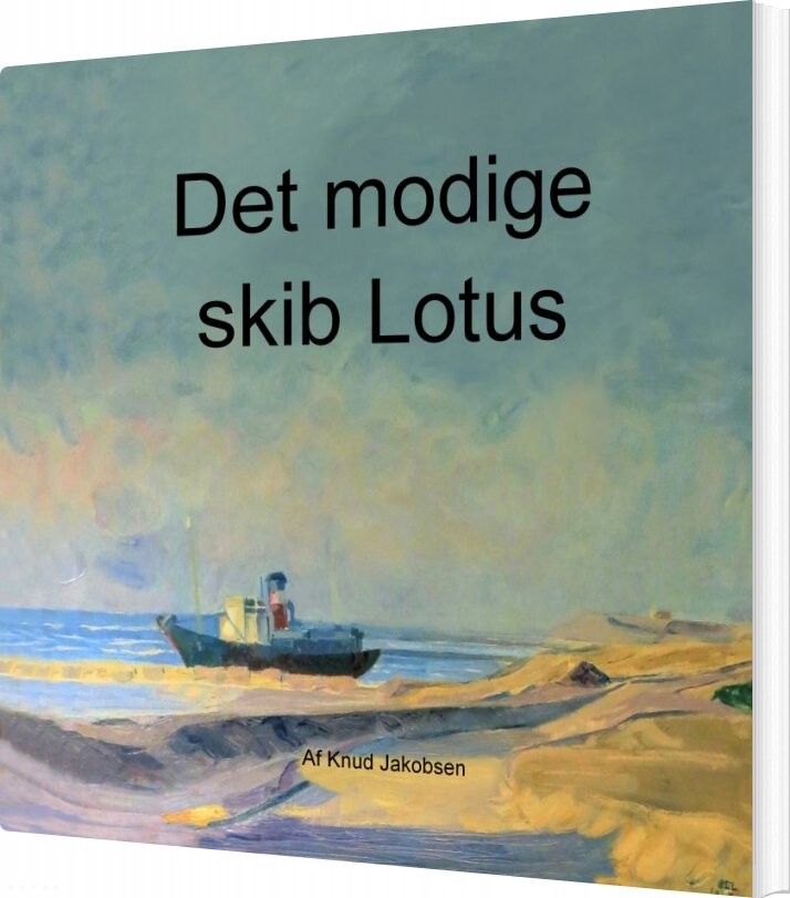 Billede af Det Modige Skib Lotus - Knud Jakobsen - Bog
