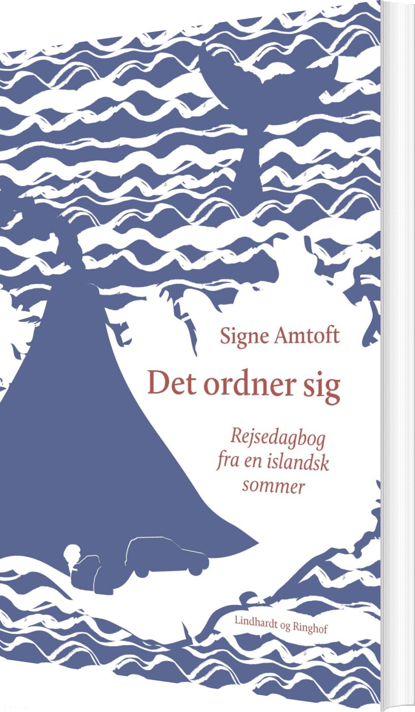 Det Ordner Sig - Rejsedagbog Fra En Islandsk Sommer - Signe Amtoft - Bog