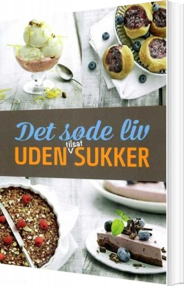 Det Søde Liv Uden Tilsat Sukker - Carl Bjarne Mikkelsen - Bog