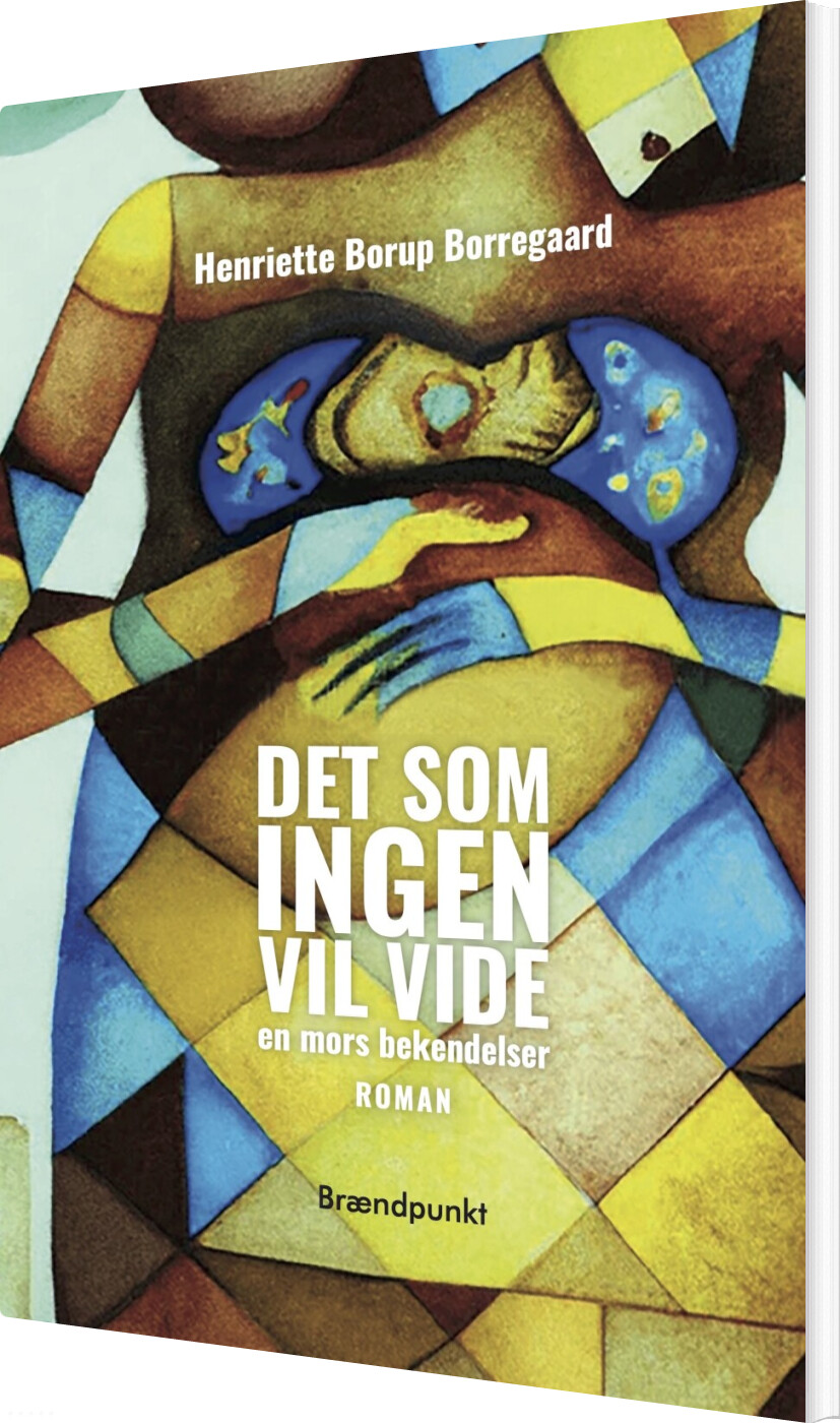 Det Som Ingen Vil Vide - Henriette Borup Borregaard - Bog