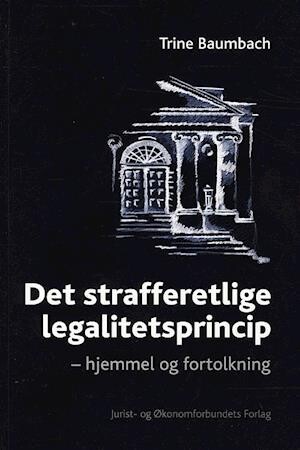 Det Strafferetlige Legalitetsprincip - Baumbach T - Bog