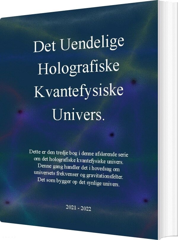 Billede af Det Uendelige Holografiske Kvantefysiske Univers! - J.e. Andersen - Bog