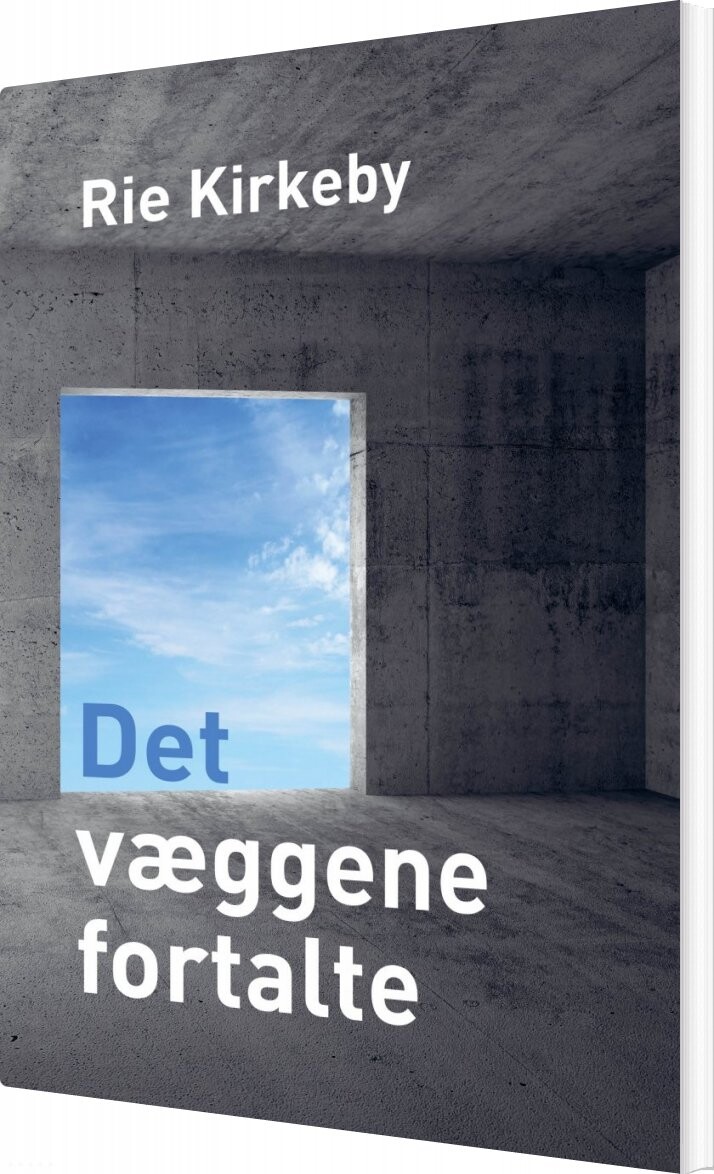 Det Væggene Fortalte - Rie Kirkeby - Bog